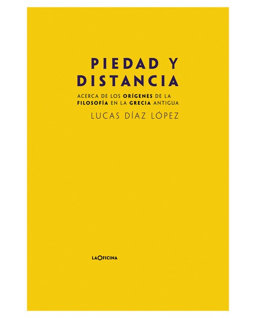 Piedad y distancia. : Acerca de los orígenes de la filosofía en la grecia antigua(Tapa blanda) 1