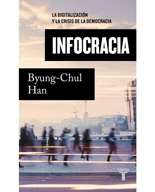 Infocracia: La digitalización y la crisis de la democracia(Tapa blanda) 1