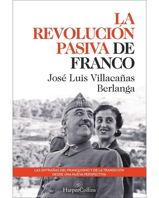 Imagem 0 de La revolución pasiva de Franco. Las entrañas del franquismo y de la transición (Capa dura)