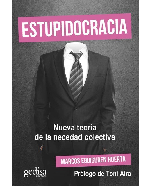 Estupidocracia: Nueva teoría de la necedad colectiva (Capa mole com abas) 1