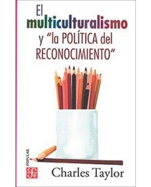 El multiculturalismo y politica del reconocimiento 1