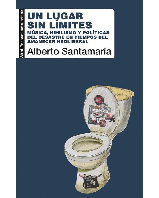 Un lugar sin límites: Música, nihilismo y políticas del desastre en tiempos del amanecer neoliberal (Capa mole com abas) 1