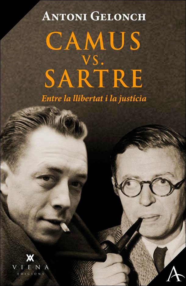 Camus vs. Sartre, entre la llibertat i la justícia: Entre la llibertat i la justícia