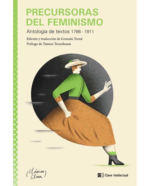 Precursoras del feminismo: Antología de textos 1786 - 1911 1