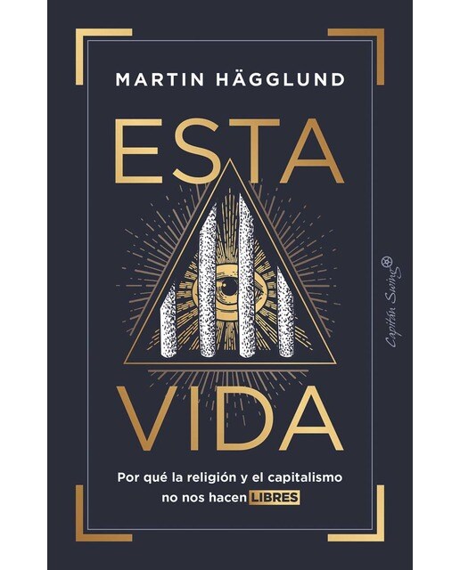 Esta vida: Por qué la religión y el capitalismo no nos hacen libres(Tapa blanda) 1