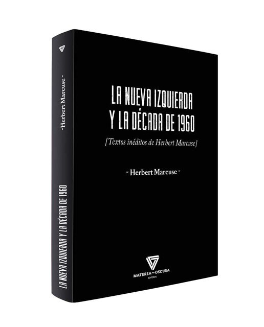 LA NUEVA IZQUIERDA Y LA DÉCADA DE 1960: [Textos inéditos de Herbert Marcuse] 1