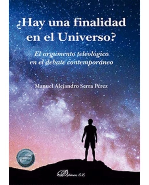 ¿Hay una finalidad en el Universo?: El argumento teleológico en el debate contemporáneo 1
