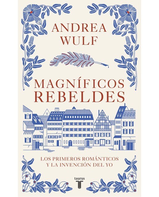 Imagen 0 de Magníficos rebeldes: Los primeros románticos y la invención del yo (Tapa blanda)