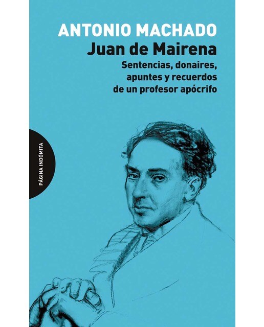 Juan de Mairena: Sentencias, donaires, apuntes y recuerdos de un profesor apócrifo 1