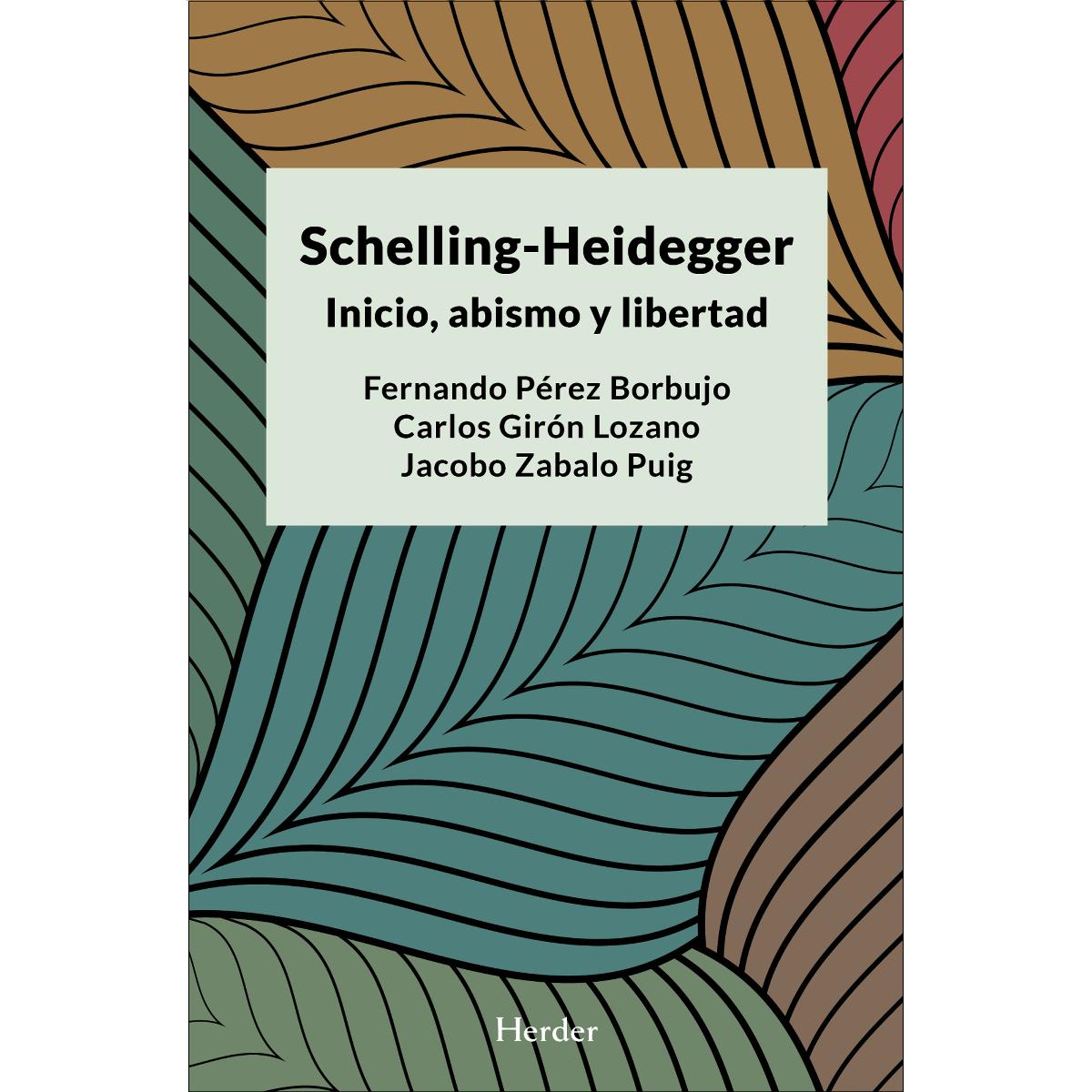 Schelling-Heidegger: Inicio, abismo y libertad