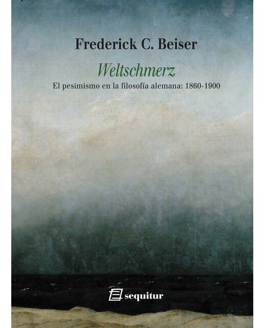 Weltschmerz - El pesimismo en la filosofía alemana: 1860-1900 1