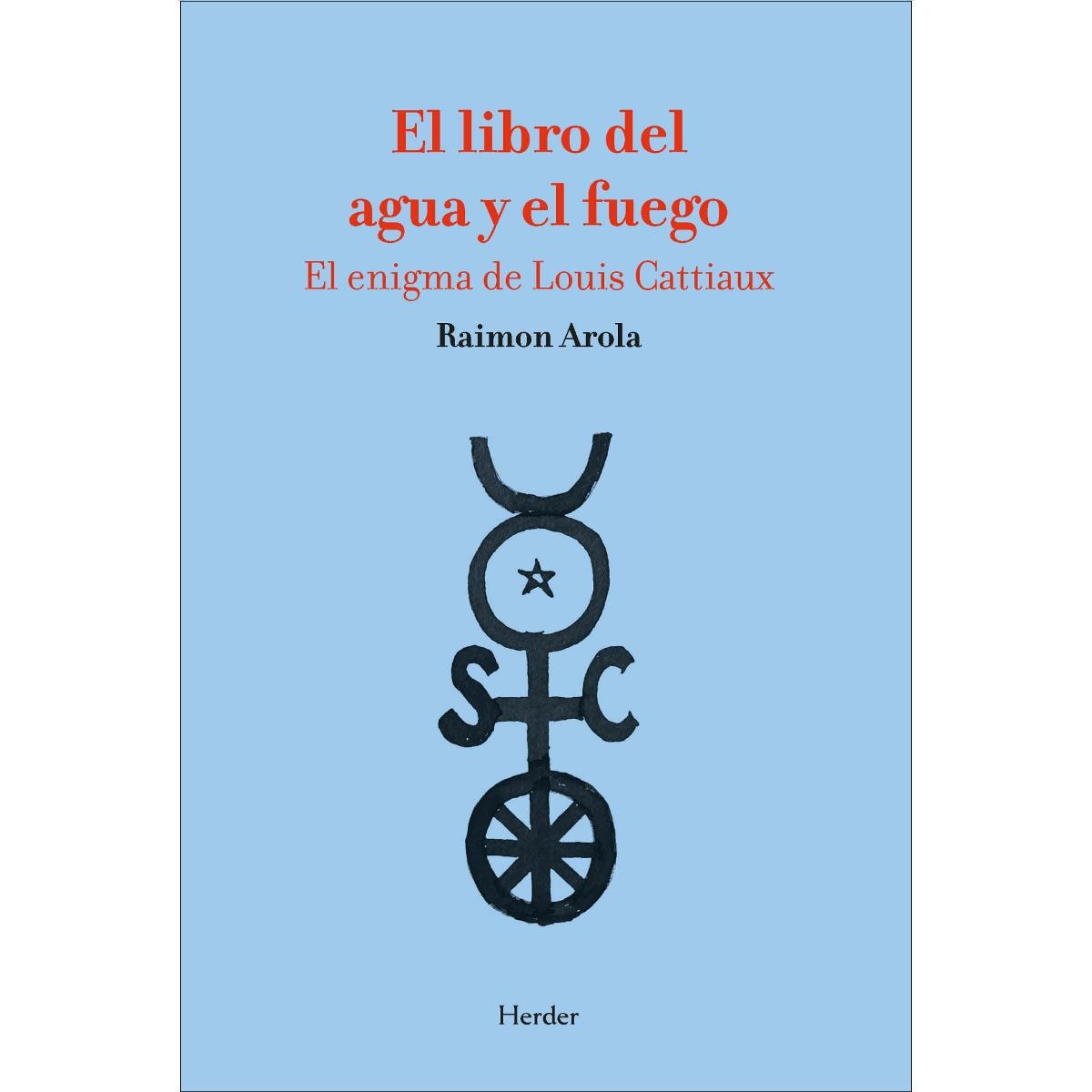 Imagem 0 de El libro del agua y el fuego: El enigma de Louis Cattiaux (Capa mole com abas)