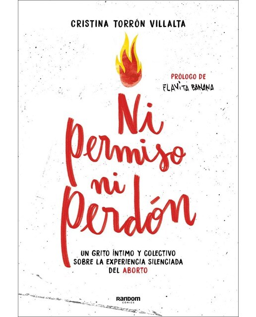 Imagen 0 de Ni permiso ni perdón: Un grito íntimo y colectivo sobre la experiencia silenciada del aborto  (Tapa dura)