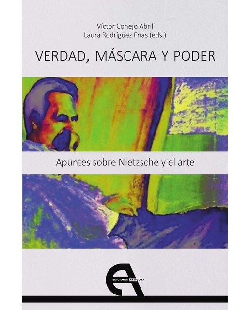 Verdad, máscara y poder. Apuntes sobre Nietzsche y el arte (Capa mole com abas) 1