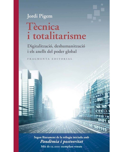 Tècnica i totalitarisme: Digitalització, deshumanització i els anells del poder global (Capa mole) 1