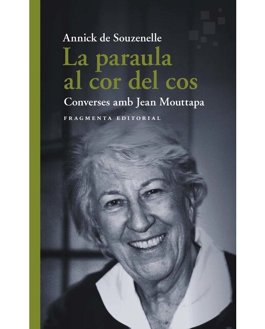 La paraula al cor del cos: Converses amb Jean Mouttapa (Capa mole) 1