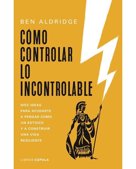 Imagen 0 de Cómo controlar lo incontrolable  (Tapa blanda con solapas)