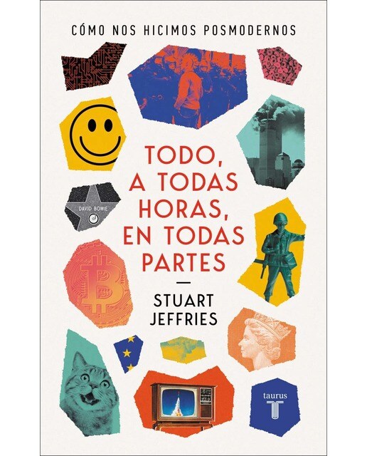 Todo a todas horas en todas partes: Cómo nos hicimos Posmodernos (Capa mole) 1