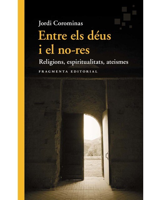 Entre els déus i el no-res: Religions, espiritualitats, ateismes (Capa mole) 1