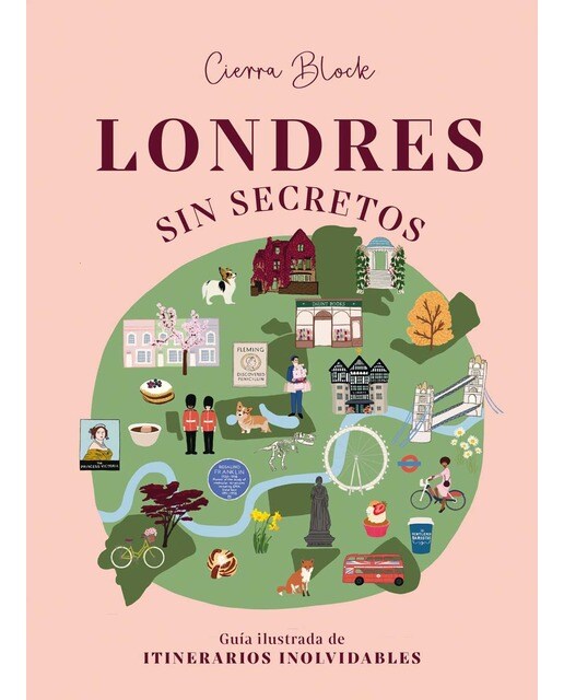 Londres sin secretos: Guía ilustrada de itinerarios inolvidables 1