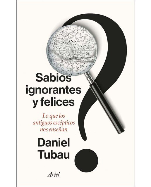 Imagen 1 de Sabios ignorantes y felices: Lo que los antiguos escépticos nos enseñan  (Tapa blanda con solapas)