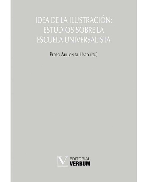 Idea de la Ilustración: Estudios sobre la Escuela Universalista (Capa mole) 1