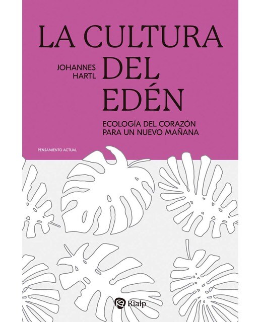 La cultura del Edén: Ecología del corazón para un nuevo mañana (Capa mole) 1