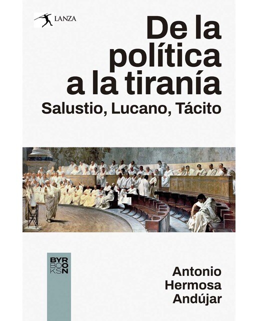De la política a la tiranía.Salustio, lucano, tácito (Capa mole) 1