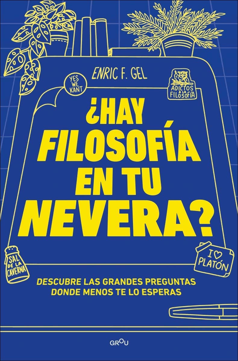 ¿Hay filosofía en tu nevera?: Descubre las grandes preguntas donde menos te lo esperas (Capa mole) 1