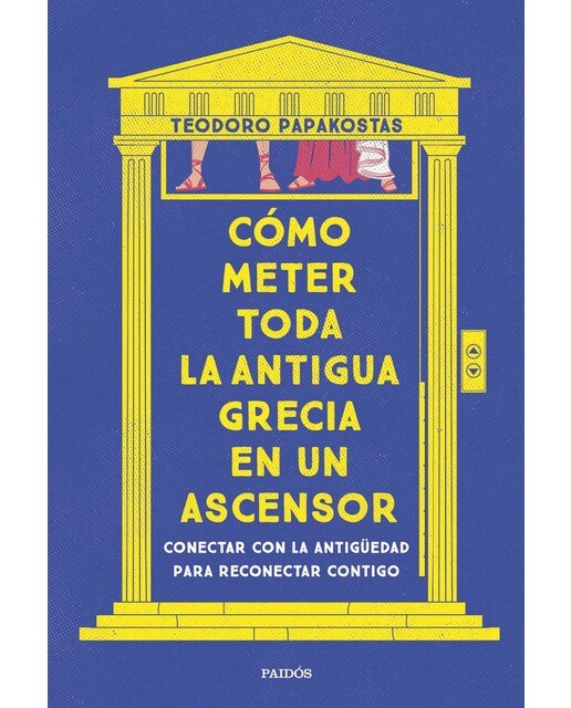 Cómo meter toda la Antigua Grecia en un ascensor: Conectar con la antigüedad para reconectar contigo