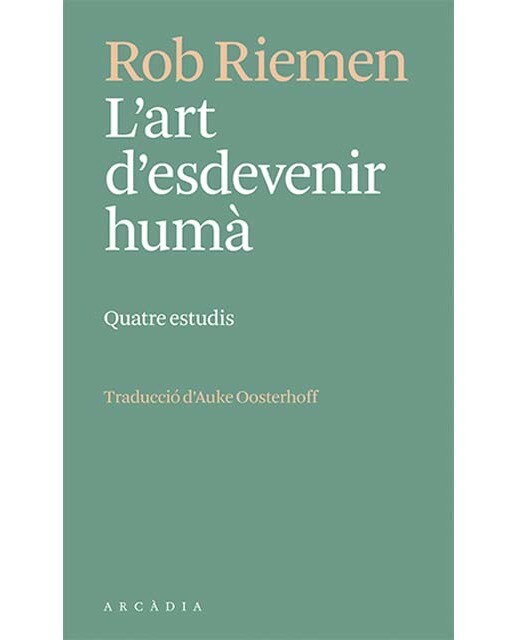 L'art d'esdevenir humà: Quatre estudis 1