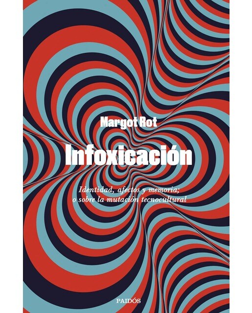Infoxicación: Identidad, afectos y memoria; o sobre la mutación tecnocultural (Capa mole com abas) 1