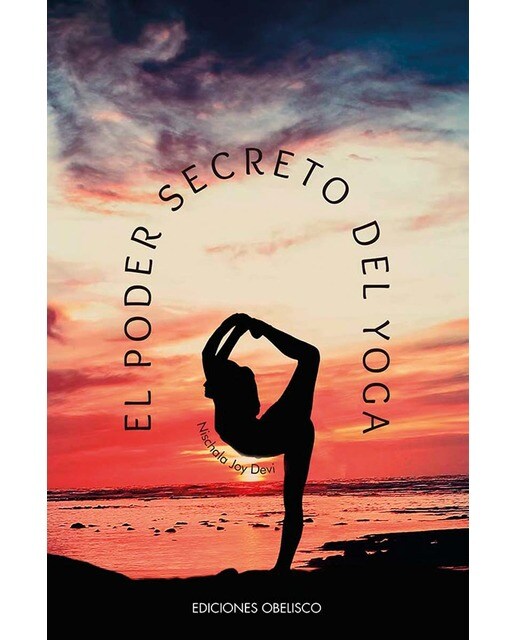 El poder secreto del yoga: Una visión femenina dela esencia y el espíritu de los yogo sutras. Una insuperable interpretación fem (Capa mole com abas) 1