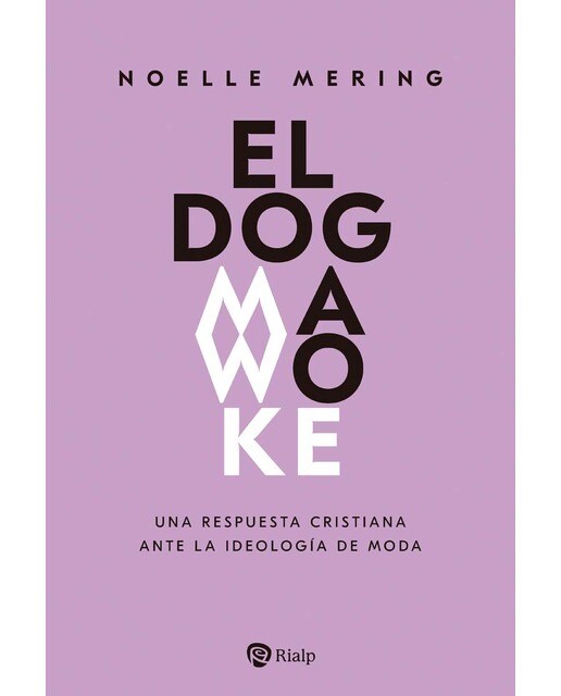 El dogma woke: Una respuesta cristiana ante la ideología de moda (Capa mole) 1