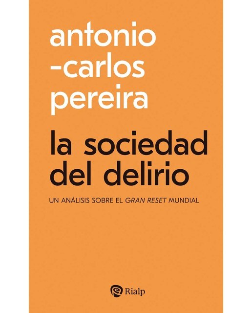 La sociedad del delirio: Un análisis sobre el gran reset mundial (Capa mole) 1