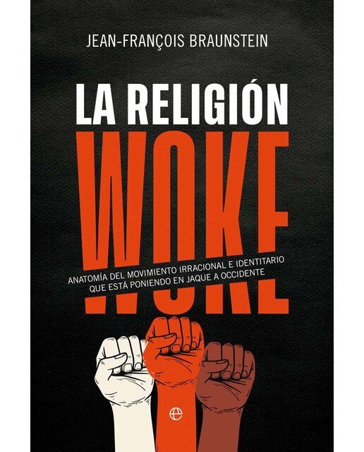 La religión Woke: Anatomía del movimiento irracional e identitario que está poniendo en jaque a Occidente (Capa mole com abas) 1
