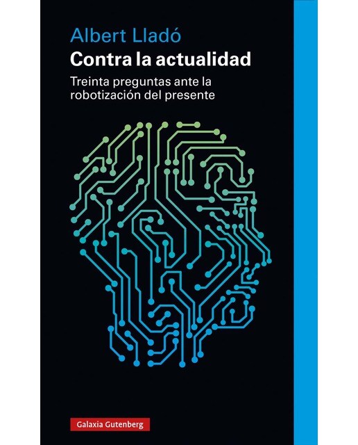 Contra la actualidad: Treinta preguntas ante la robotización del presente 1