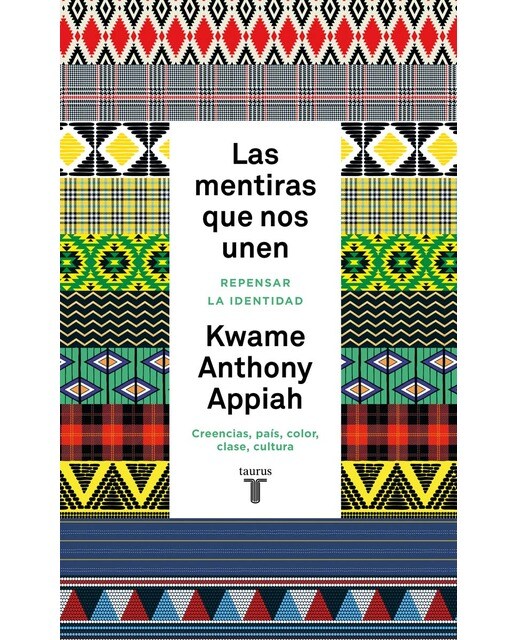 Las mentiras que nos unen: Repensar la identidad. Creencias, país, color, clase, cultura (Capa mole) 1