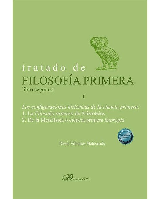 Tratado de filosofía primera. Libro segundo. Las configuraciones históricas de la ciencia primera. Volumen I 1