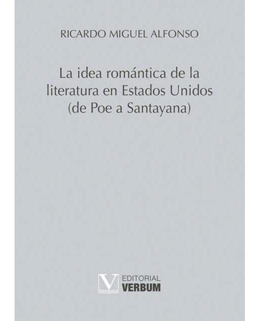 La idea romántica de la literatura en Estados Unidos  (de Poe a Santayana) (Capa mole) 1