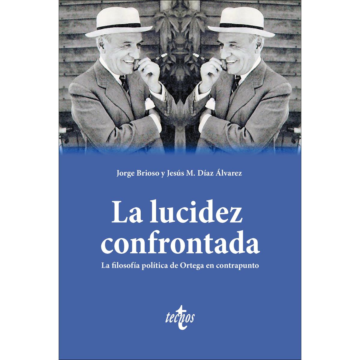 Imagem 0 de La lucidez confrontada: La filosofía política de Ortega en contrapunto (Capa mole com abas)