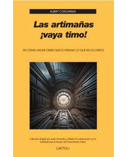 Las artimañas ¡vaya timo!: De cómo hacer creer que es verdad lo que no es cierto 1