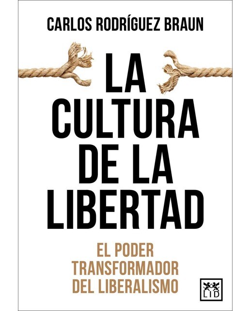 La cultura de la libertad: El poder transformador del liberalismo (Capa mole) 1