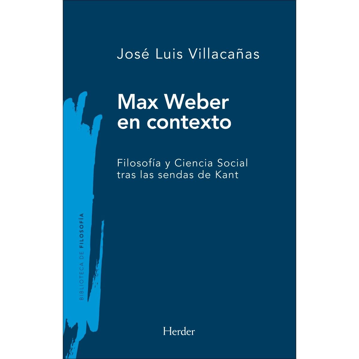 Imagem 0 de Max Weber en contexto: Filosofía y Ciencia Social tras las sendas de Kant (Capa mole com abas)