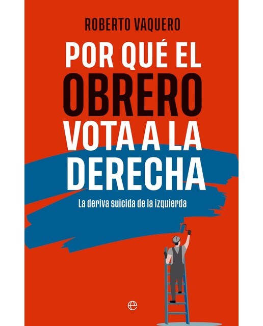 Imagem 0 de Por qué el obrero vota a la derecha: La deriva suicida de la izquierda (Capa mole com abas)