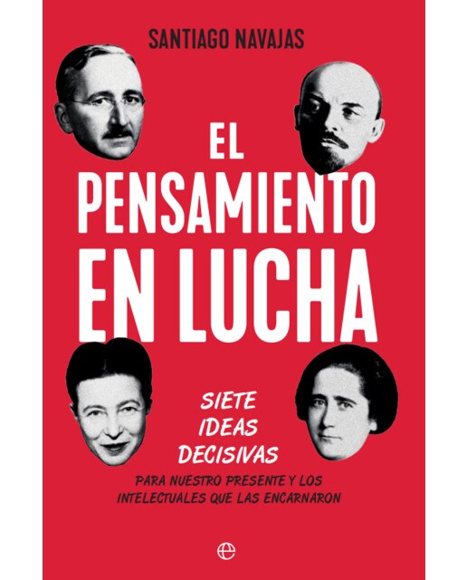 El pensamiento en lucha: Siete ideas decisivas para nuestro presente y los intelectuales que las encarnaron (Capa mole com abas) 1