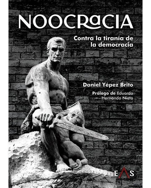 NOOCRACIA: LA TIRANÍA DE LA DEMOCRACIA 1
