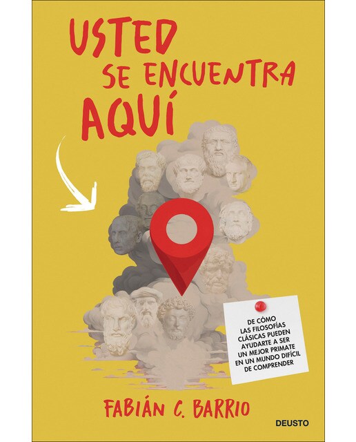 Imagen 0 de Usted se encuentra aquí: De cómo las filosofías clásicas pueden ayudarte a ser un mejor primate en un mundo difícil de comp  (Tapa blanda con solapas)