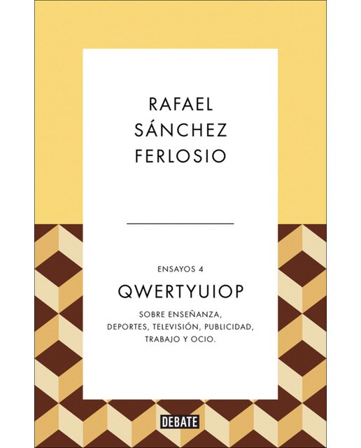 Qwertyuiop (Ensayos 4): Sobre enseñanza, deportes, televisión, publicidad, trabajo y ocio. (Capa mole) 1
