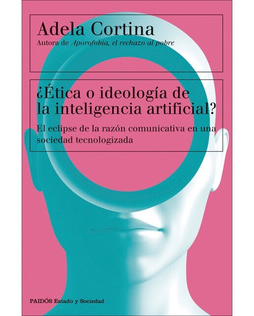 Imagen 0 de ¿Ética o ideología de la inteligencia artificial?: El eclipse de la razón comunicativa en una sociedad tecnologizada (Tapa blanda con solapas)